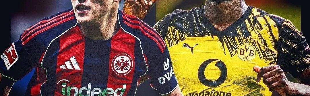 德甲法兰克福vs多特蒙德！西甲赫塔费vs皇家社会！